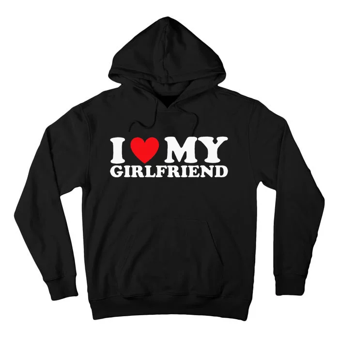 I Love My Girlfriend Tall Hoodie