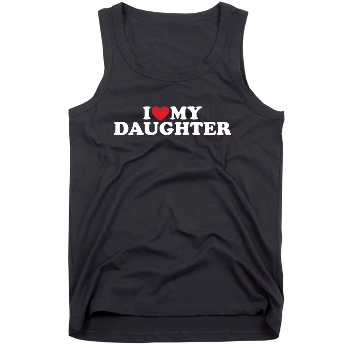 I Love My Daughter Tank Top