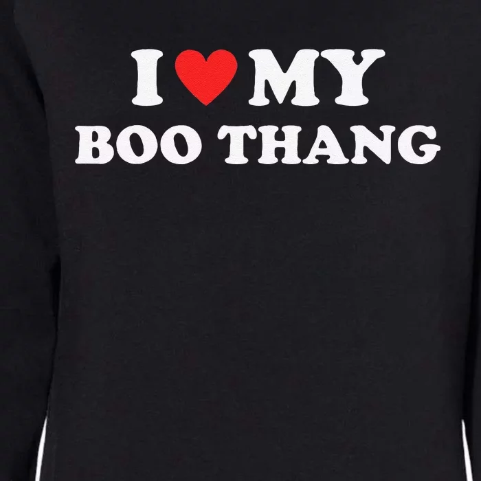 I Love My Boo Thang I Heart Boo Thang Womens California Wash Sweatshirt