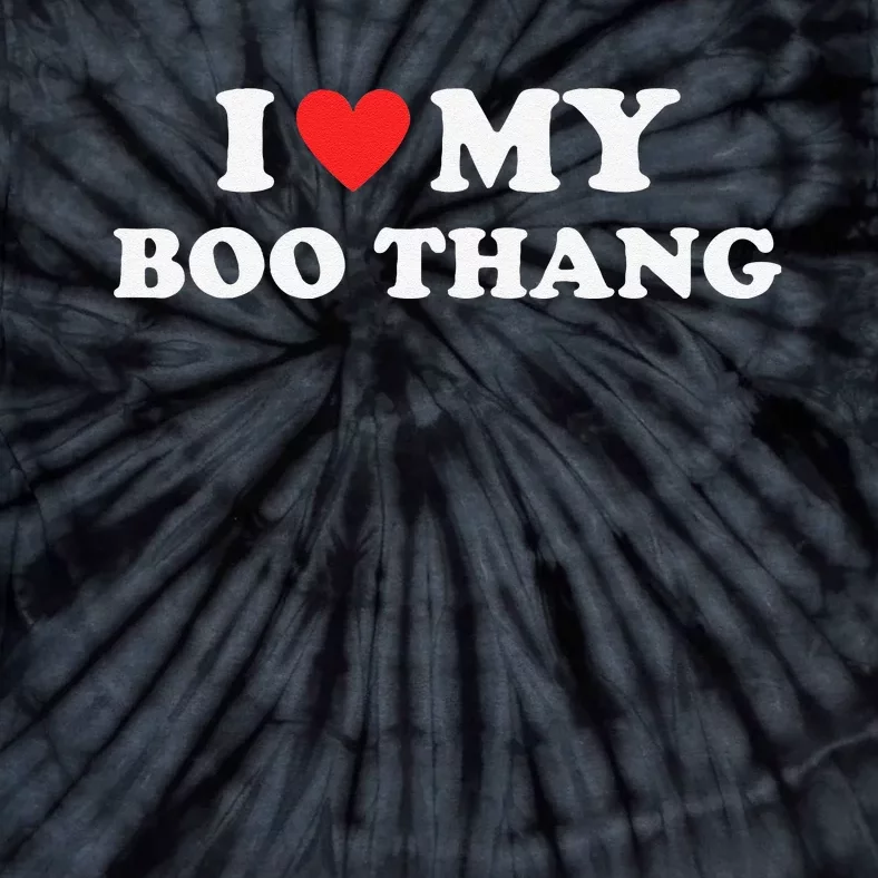 I Love My Boo Thang I Heart Boo Thang Tie-Dye T-Shirt