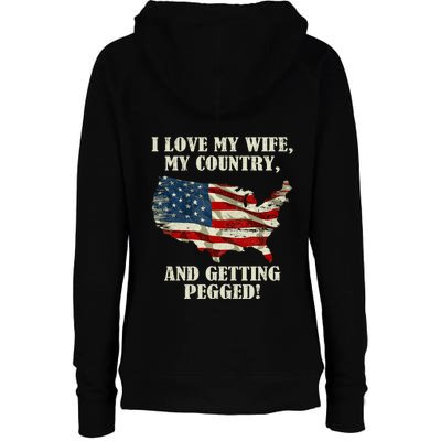 I LOVE MY WIFE MY COUNTRY AND GETTING PEGGED! Womens Funnel Neck Pullover Hood