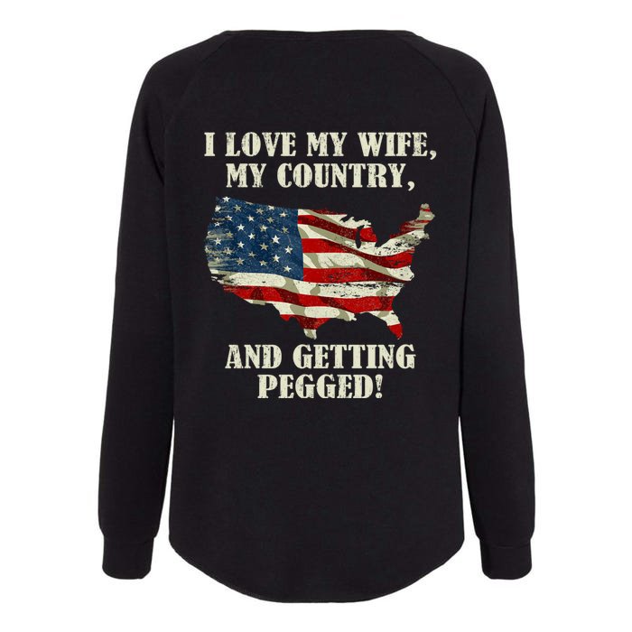 I LOVE MY WIFE MY COUNTRY AND GETTING PEGGED! Front & Back Womens California Wash Sweatshirt