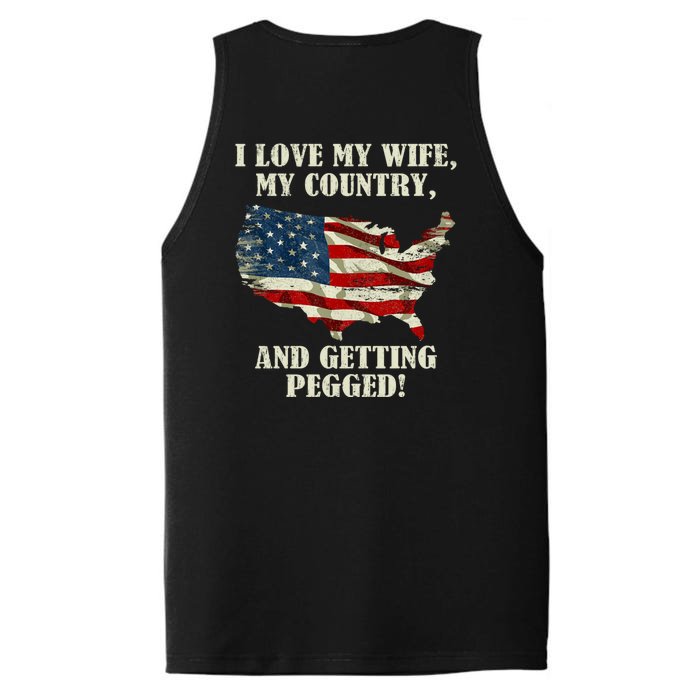 I LOVE MY WIFE MY COUNTRY AND GETTING PEGGED! Front & Back Performance Tank