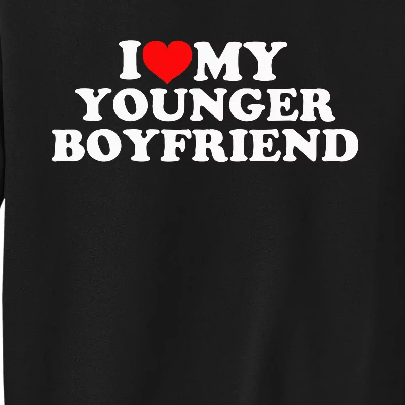 I Love My Younger Boyfriend Sweatshirt