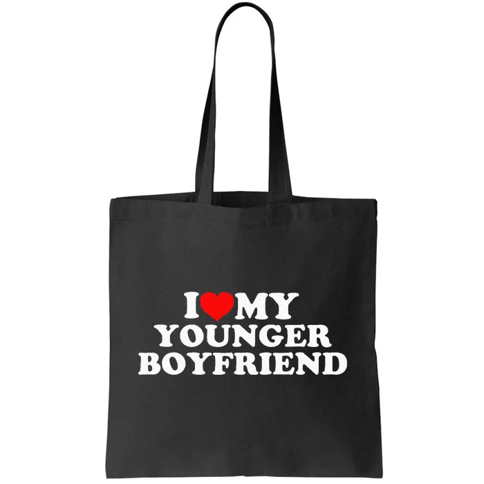 I Love My Younger Boyfriend Tote Bag