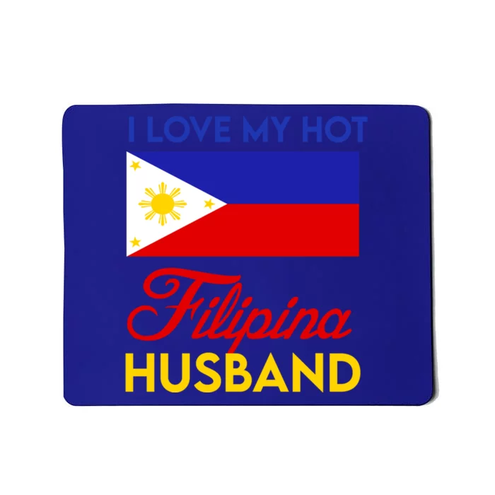 I Love My Hot Filipino Husband Gift Filipino Pride Map Flag Gift Mousepad