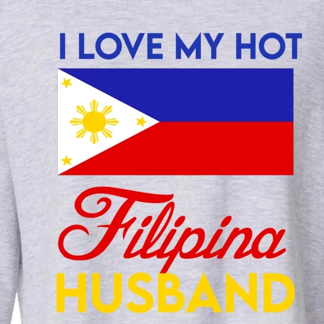 I Love My Hot Filipino Husband Gift Filipino Pride Map Flag Gift Cropped Pullover Crew