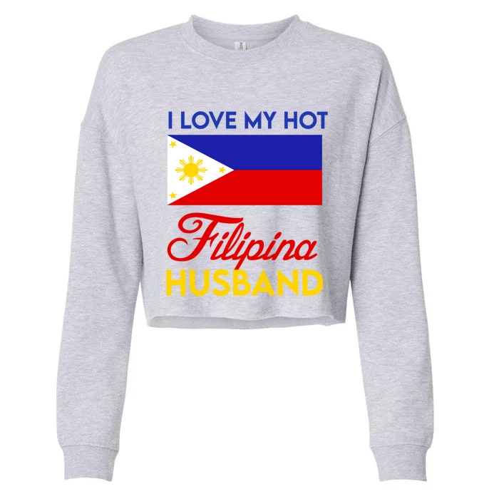 I Love My Hot Filipino Husband Gift Filipino Pride Map Flag Gift Cropped Pullover Crew