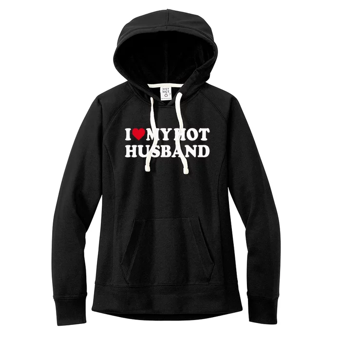 I Love My Hot Husband Women's Fleece Hoodie