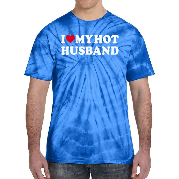 I Love My Hot Husband Tie-Dye T-Shirt