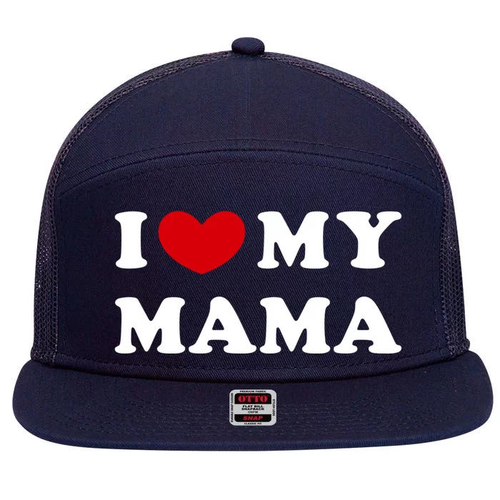 I Love My Mama I Heart My Mama Gift 7 Panel Mesh Trucker Snapback Hat