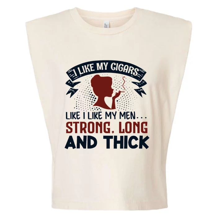 I Like My Cigar Like I Like My Funny Garment-Dyed Women's Muscle Tee