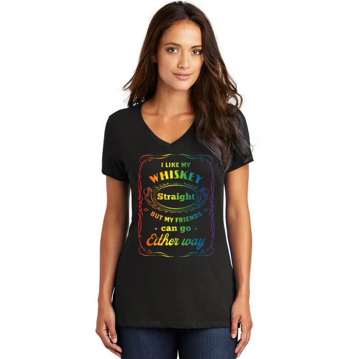 I Like My Whiskey Straight But My Friends Can Go Either Way Women's V-Neck T-Shirt