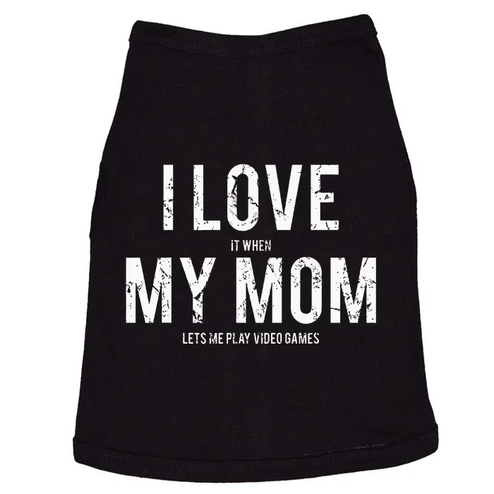 I love my mom Funny sarcastic video games gift Doggie Tank