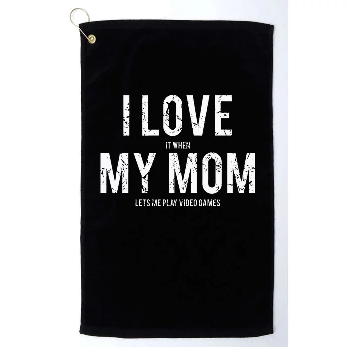 I love my mom Funny sarcastic video games gift Platinum Collection Golf Towel