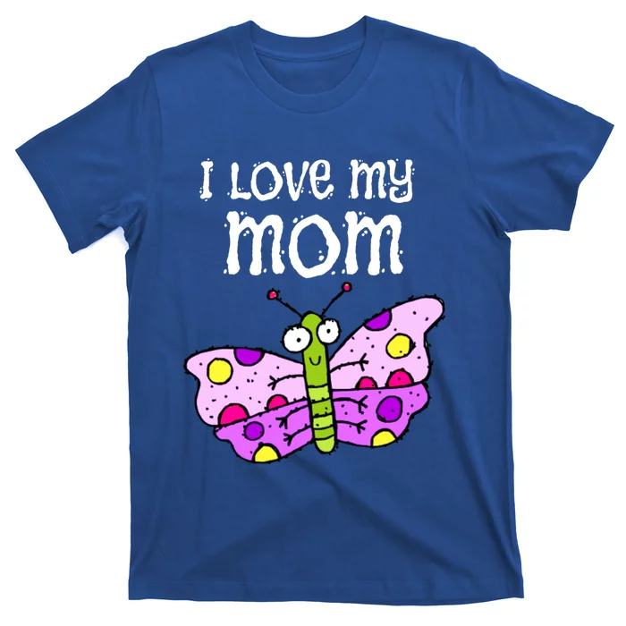 I Love My Mom Butterfly Gift T-Shirt