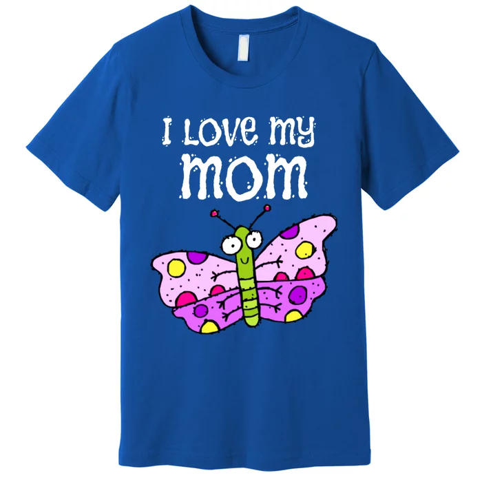 I Love My Mom Butterfly Gift Premium T-Shirt