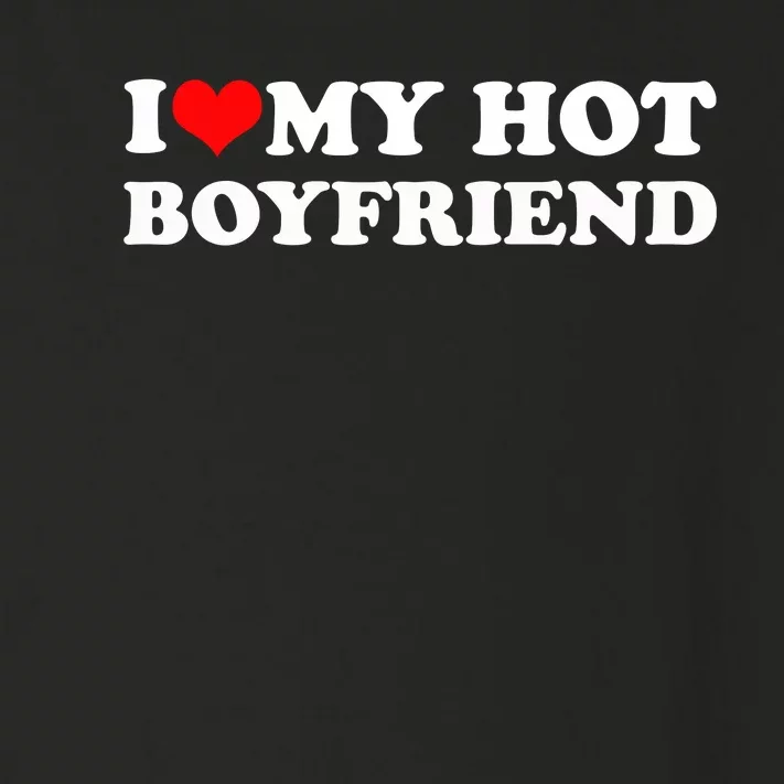 I Love My Hot Boyfriend Toddler Long Sleeve Shirt