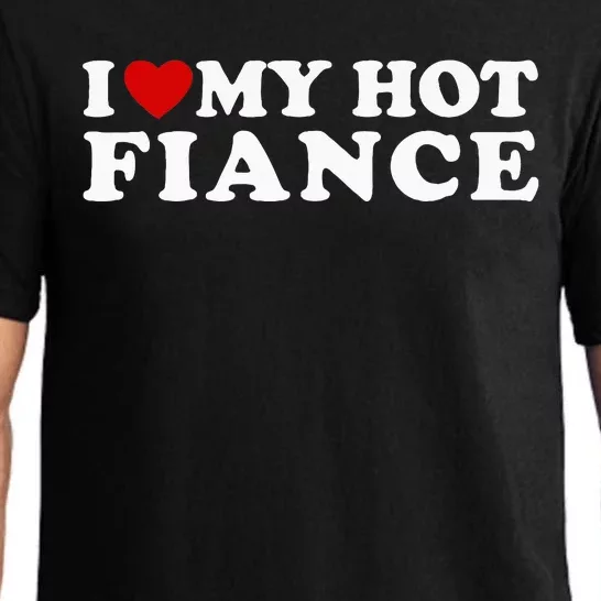 I Love My Hot Fiance Pajama Set