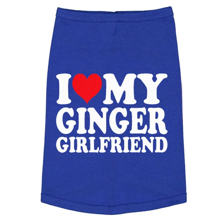 I Love My Ginger Girlfriend I Heart My Ginger Gf Doggie Tank