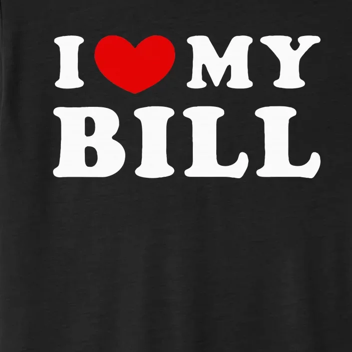 I Love My Bill ChromaSoft Performance T-Shirt