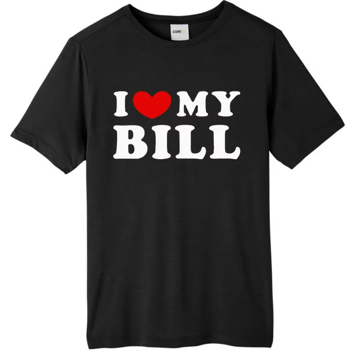 I Love My Bill ChromaSoft Performance T-Shirt