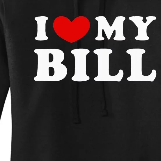 I Love My Bill Women's Pullover Hoodie