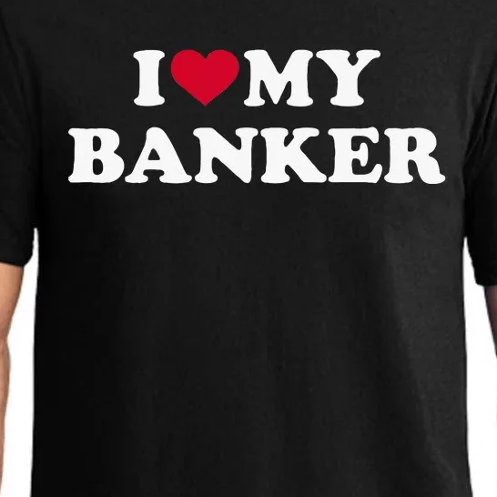 I Love My Banker Pajama Set