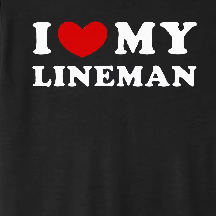 I Love My Lineman ChromaSoft Performance T-Shirt