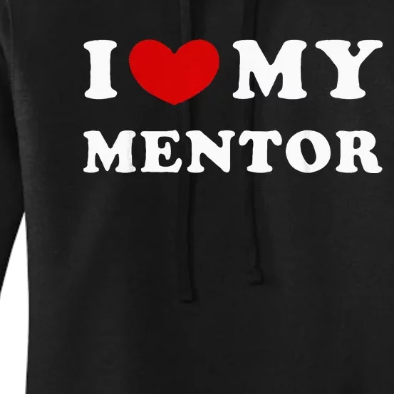 I Love My Mentor Women's Pullover Hoodie