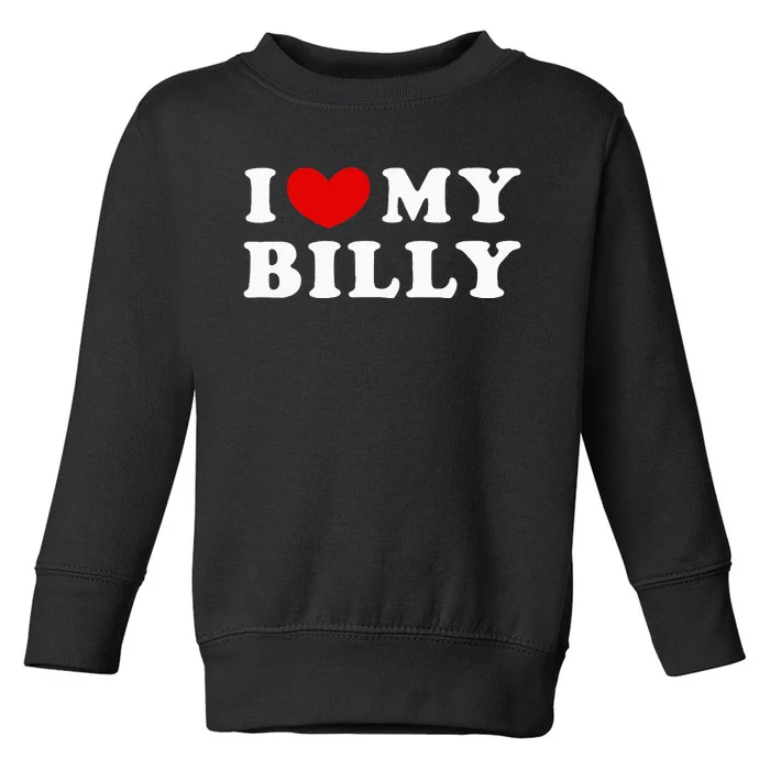 I Love My Billy Toddler Sweatshirt