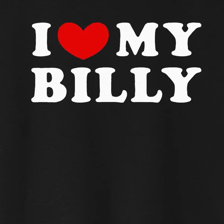 I Love My Billy Women's Crop Top Tee