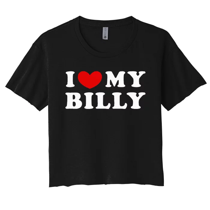 I Love My Billy Women's Crop Top Tee