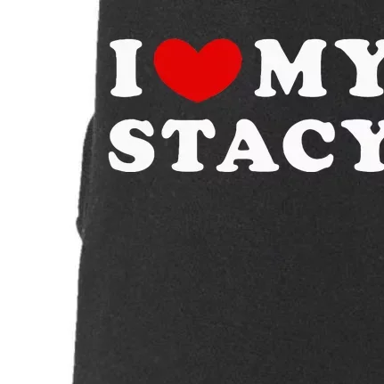 I Love My Stacy Doggie 3-End Fleece Hoodie