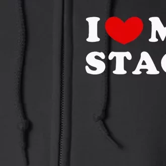 I Love My Stacy Full Zip Hoodie