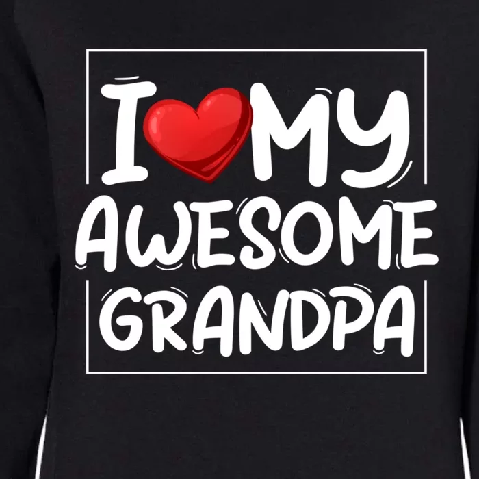 I Love My Awesome Grandpa Valentines Day Matching Couple Great Gift Womens California Wash Sweatshirt