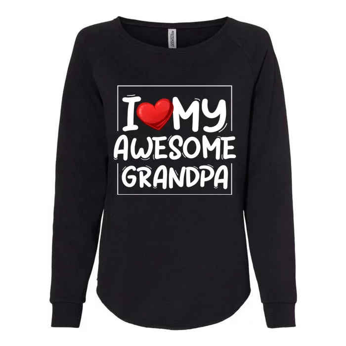 I Love My Awesome Grandpa Valentines Day Matching Couple Great Gift Womens California Wash Sweatshirt