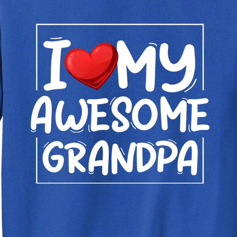 I Love My Awesome Grandpa Valentines Day Matching Couple Great Gift Sweatshirt