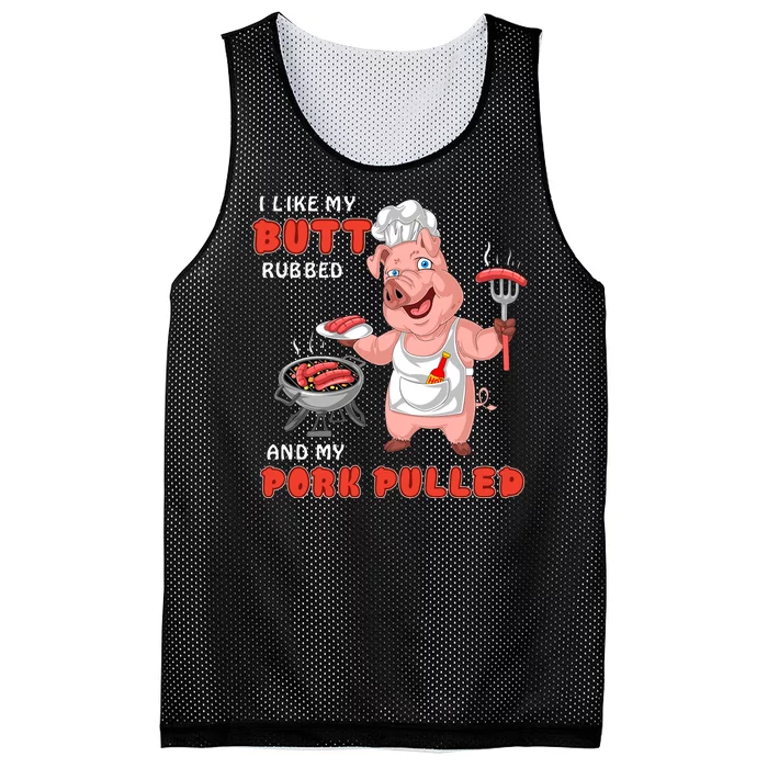 I Like My Butt Rubbed And My Pork Pulled Mesh Reversible Basketball Jersey Tank