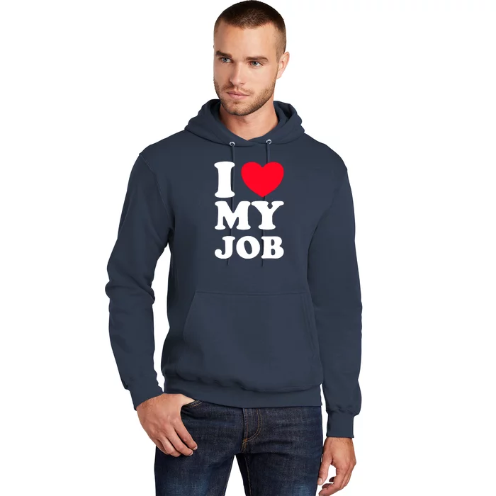 I Love My Job Hoodie