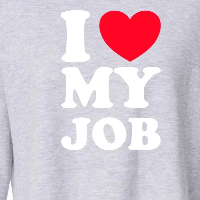 I Love My Job Cropped Pullover Crew