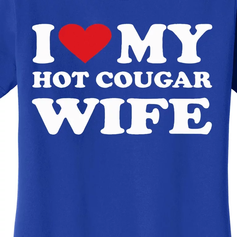 I Love My Hot Cougar Wife I Heart My Hot Cougar Wife Women's T-Shirt