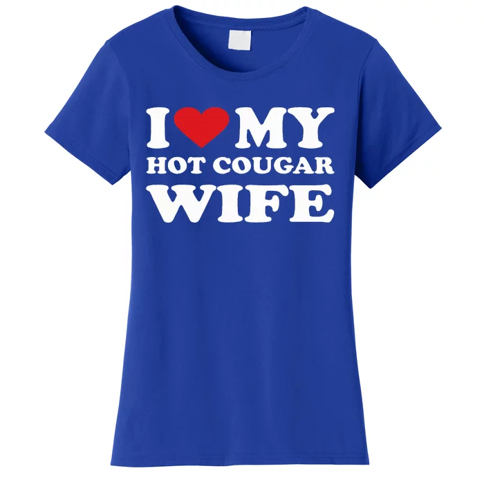 I Love My Hot Cougar Wife I Heart My Hot Cougar Wife Women's T-Shirt