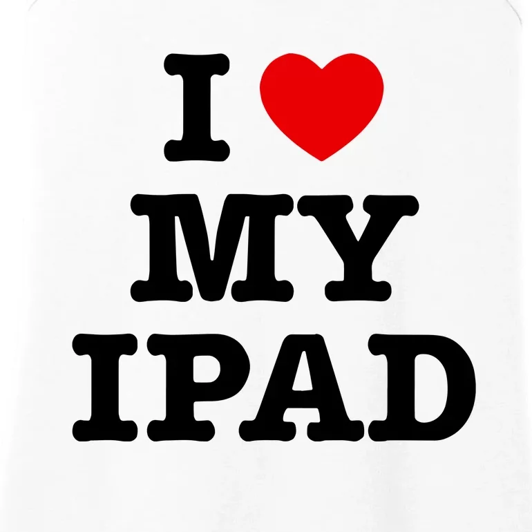 I Love My Ipad Ladies Essential Tank