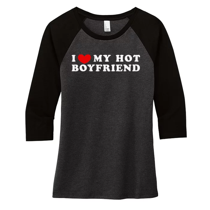 I Love My Hot Boyfriend I Heart My Hot Boyfriend Women's Tri-Blend 3/4-Sleeve Raglan Shirt