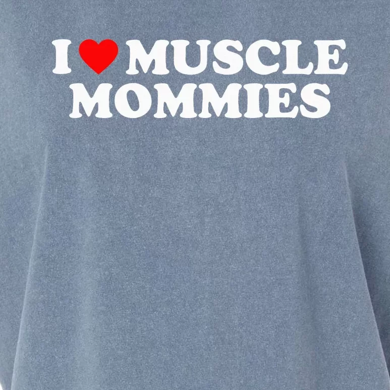 I Love Muscle Mommies, I Heart Muscle Mommies, Muscle Mommy Garment-Dyed Women's Muscle Tee