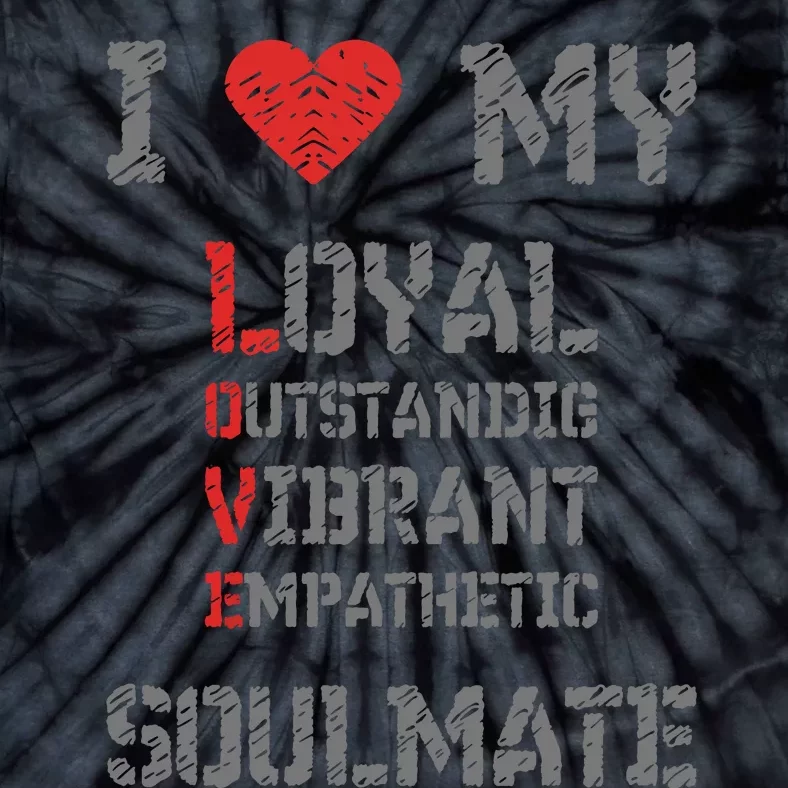 I Love My Soulmate I Heart My Soulmate Tie-Dye T-Shirt