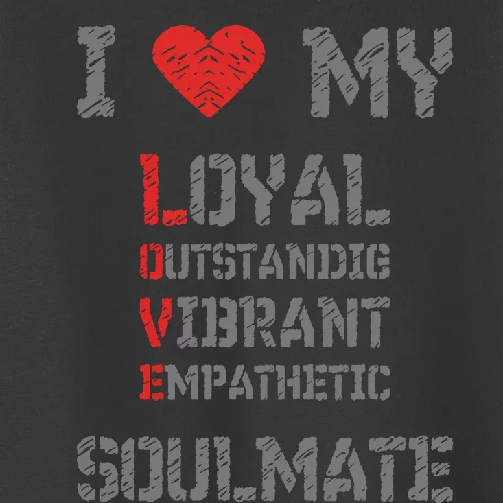 I Love My Soulmate I Heart My Soulmate Toddler T-Shirt