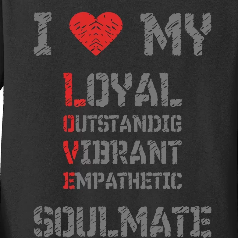 I Love My Soulmate I Heart My Soulmate Kids Long Sleeve Shirt