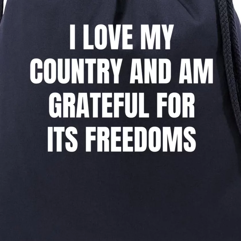 I Love My Country And Am Grateful For Its Freedoms Gift Drawstring Bag